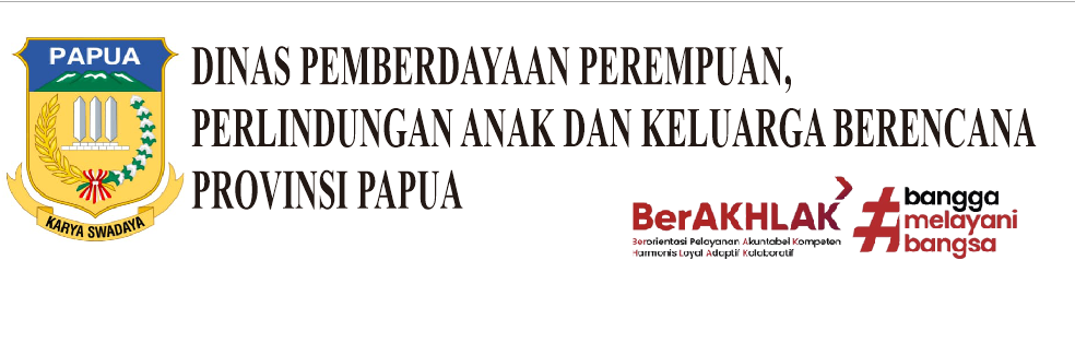 DINAS PEMBERDAYAAN PEREMPUAN, PERLINDUNGAN ANAK DAN KELUARGA BERENCANA PROVINSI PAPUA 